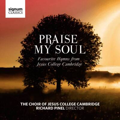 Jesus College Choir Cambridge / Pinel Richard - Praise my Soul: Favourite hymns from Jesus College
