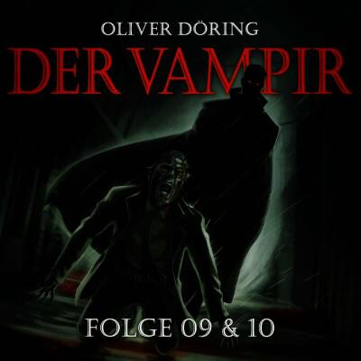 Döring Oliver - Der Vampir (Teil 9 & 10)