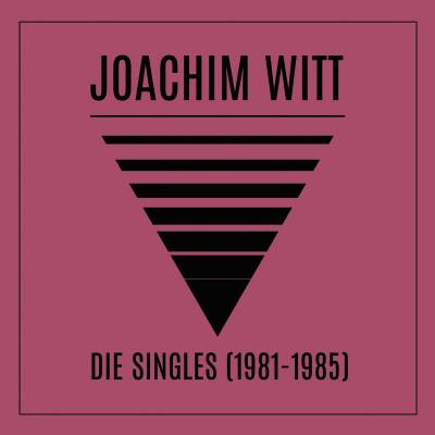 Witt Joachim - Die Singles 1981-1985 (2023 Remastered)