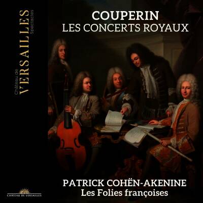 Couperin Francois - Les Concerts Royaux (Folies francoises Les / Cohen-Akenine Patrick)