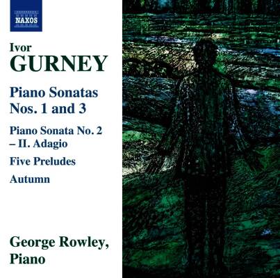 Gurney Ivor - Piano Sonatas No.1 & 3 - No.2: Adagio - Five Prelu (Rowley George)