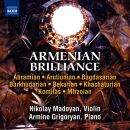 Komitas Vardapet / Arutiunian / Khachaturian / Abr - Armenian Brilliance (Nikolay Madoyan (Violine) - Armine Grigoryan (Pian)