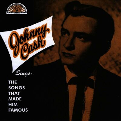 Cash Johnny - Sings The Songs That Made Him Famous (SUN RECORDS (US))