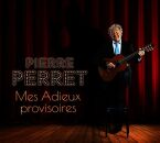 Perret Pierre - Mes Adieux Provisoires