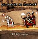 Les Ogres De Barback - IRFAN, LE HEROS