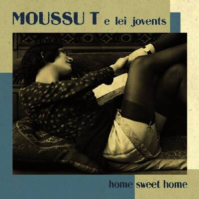 Moussu T e lei Jovents - HOME SWEET HOME