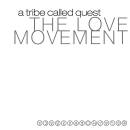 A Tribe Called Quest - The Love Movement