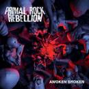Primal Rock Rebellion - Awoken Broken (Digipak Version)