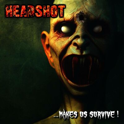 Headshot - Makes Us Survive!