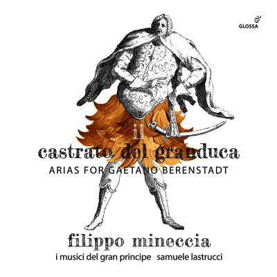 Händel Georg Friedrich / u.a. - Il Castrato del Granduca: Arias for Gaetano Berens (Mineccia Filippo / I Musici del Gran Principe / u.a.)