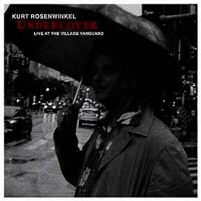 Rosenwinkel Kurt - UNDERCOVER: LIVE AT THE VILLAGE VANGUARD