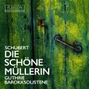Guthrie Thomas / Barokksolistene - Die Schöne Müllerin