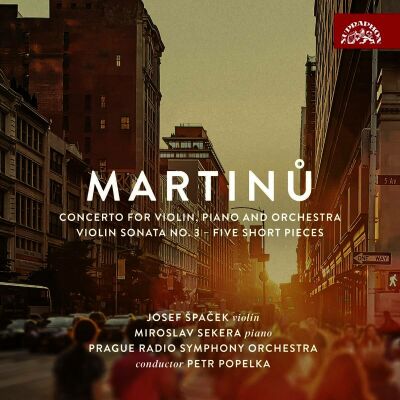 Martinu Bohuslav - Concerto For VIolin,Piano And Orchestra: VIolin S (Spacek Josef / Sekera Miroslav)