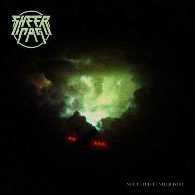 Sheer Mag - Need To Feel Your Love (Black)