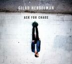 Hekselman Gilad - Ask For Chaos