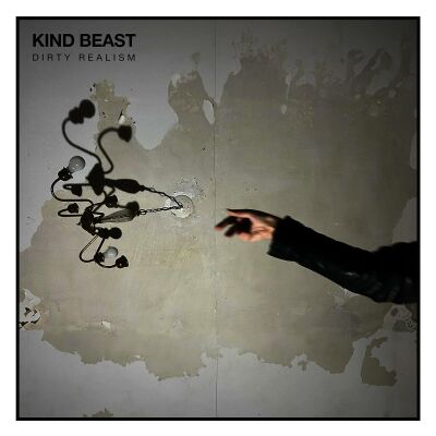 Kind Beast - Dirty Realism