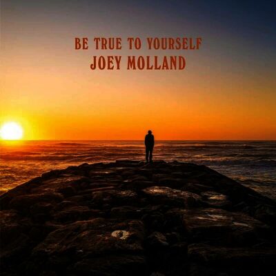 Molland Joey - Be True To Yourself