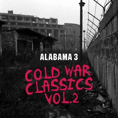 Alabama 3 - Cold War Classics Vol. 2