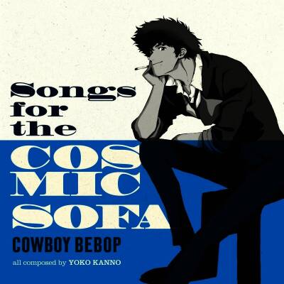 Seatbelts - COWBOY BEBOP: Songs for the Cosmic Sofa (Seatbelts)