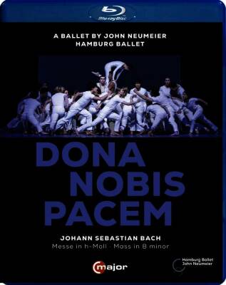 Bach Johann Sebastian - Dona Nobis Pacem (Hamburg Ballet - John Neumeier (Choreograph / Ein Ballett von Neumeier zur h-moll Messe von JS Bach)
