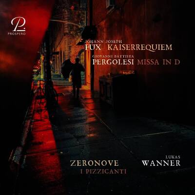 Fux Johann Joseph / u.a. - Fux: Kaiserrequiem - Pergolesi: Missa in D (Zeronove / I Pizzicanti / Wanner Lukas)
