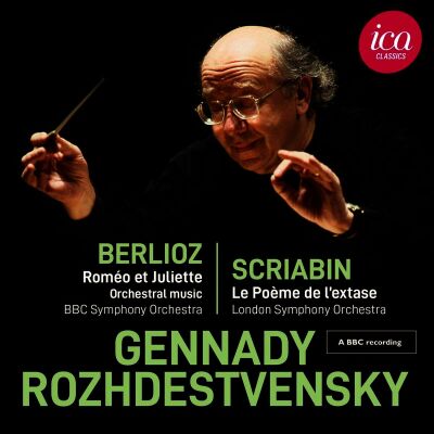 Berlioz / Scriabin - Berlioz: Roméo Et Juliette: Scriabin: Le Poème De (Gennady Rozhdestvensky (Dir) - BBC Symphony & Chor)