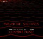 Ferguson / Bliss / Holloway - Chamber Music (Wigmore Soloists)