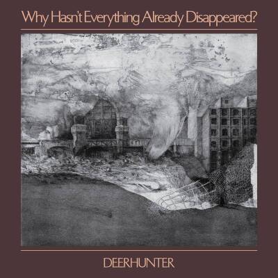 Deerhunter - Why Hasn´t Everything Already