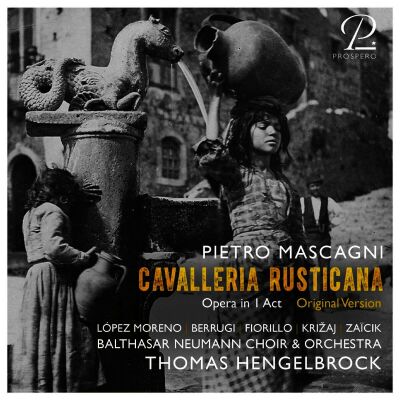 Mascagni Pietro - Cavalleria Rusticana: Original Version (Balthasar Neumann Choir / Balthasar Neumann Orchestra u.a.)