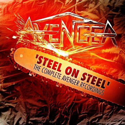 Avenger - Steel On Steel - The Complete Aveneger Recordings