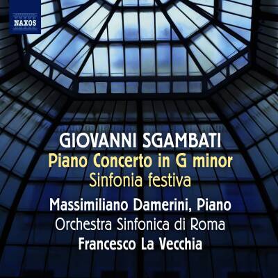 Sgambati Giovanni - Piano Concerto in G minor - Sinfonia festiva (Damerini Massimiliano / Orchestra Sinfonica di Roma / u.a.)