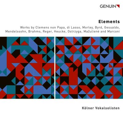 Morley / di Lasso / Brahms / Mendelssohn / Byrd - - Elements (Kölner Vokalsolisten)