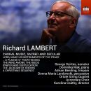 LAMBERT Richard - Choral Music,Sacred And Secular (Accordare Choir - Karolina Csáthy (Dir) - Dominika)