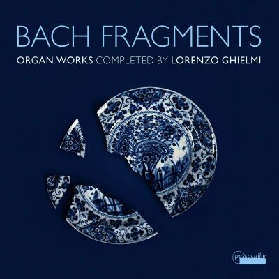 BACH Johann Sebastian (arr. Ghielmi) - Bach Fragments: Organ Works Completed (Lorenzo Ghielmi (Orgel / Orgel St. Nikolaus-Kirche, Rosenheim)