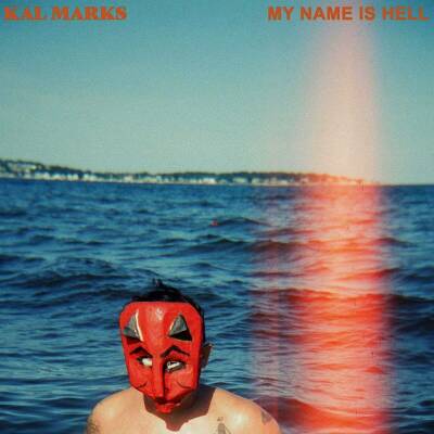 Kal Marks - My Name Is Hell