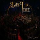 Last In Time - Too Late