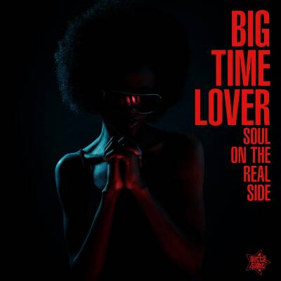 Big Time Lover: Soul On The Real Side (Various)