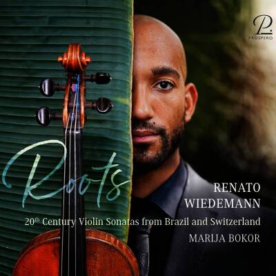Bloch Ernest / u.a. - Roots: 20th Century Violin Sonatas from Brazil and (Wiedemann Renato / Bokor Marija)
