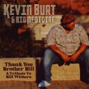 Kevin Burt & Big Medicine - Thank You Brother Bill: A...