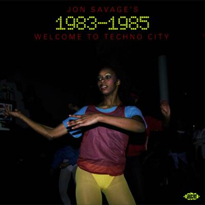 Jon Savages 1983-1985 - Welcome To Techno City (Various)