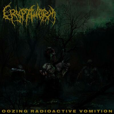 Cryptworm - Oozing Raidoactive Vomition