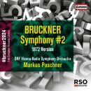 Bruckner Anton - Symphony #2: 1872 Version (ORF Vienna Radio Symphony Orchestra / Posch Markus / bruckner2024: The Complete Versions Edition)