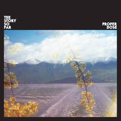 Story So Far - PROPER DOSE