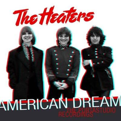 Heaters - AMERICAN DREAM: THE PORTASTUDIO RECORDINGS