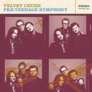 Velvet Crush - PRE-TEEN SYMPHONIES