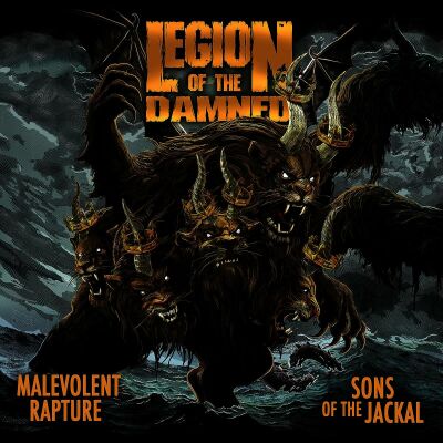 Legion Of The Damned - Malevolent Rapture / Sons Of The Jackal
