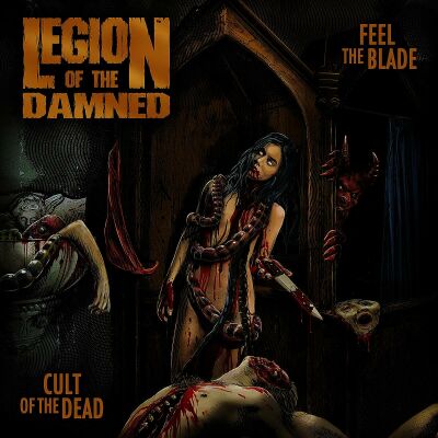 Legion Of The Damned - Feel The Blade / Cult Of The Dead