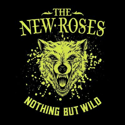 New Roses, The - Nothing But Wild