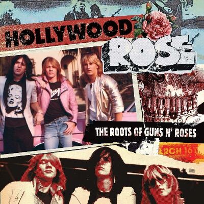 Hollywood Rose - Roots Of Guns Nroses, The