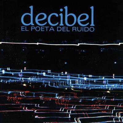 Decibel - EL POETA DEL RUIDO